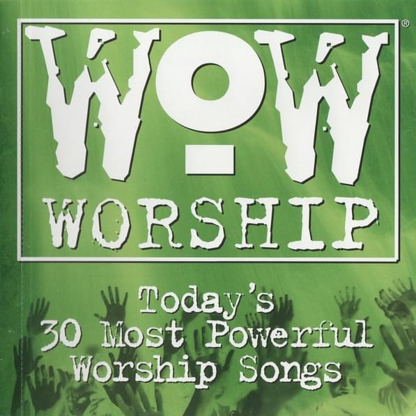 Wow Worship Green (Today’s 30 Most Powerful Worship Songs)