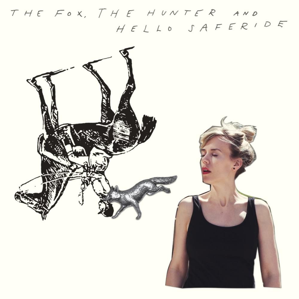 The Fox, the Hunter and Hello Saferide