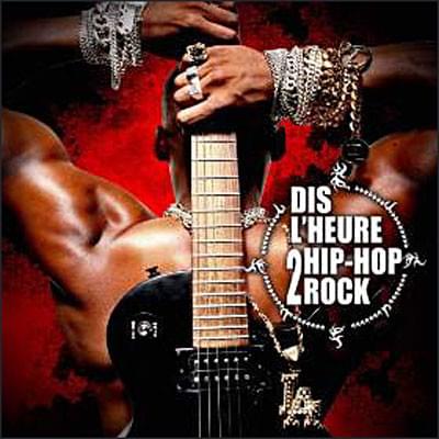 Dis l’heure 2 hip-hop rock