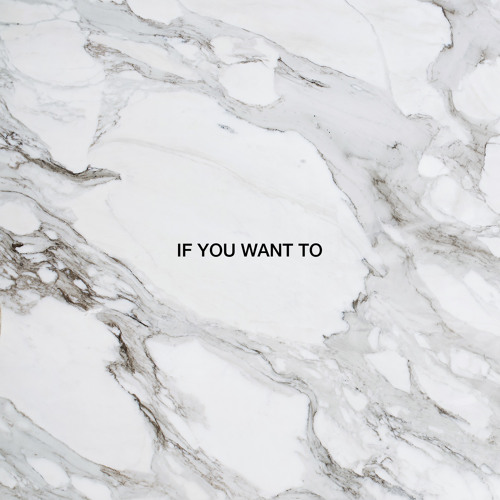 If You Want You