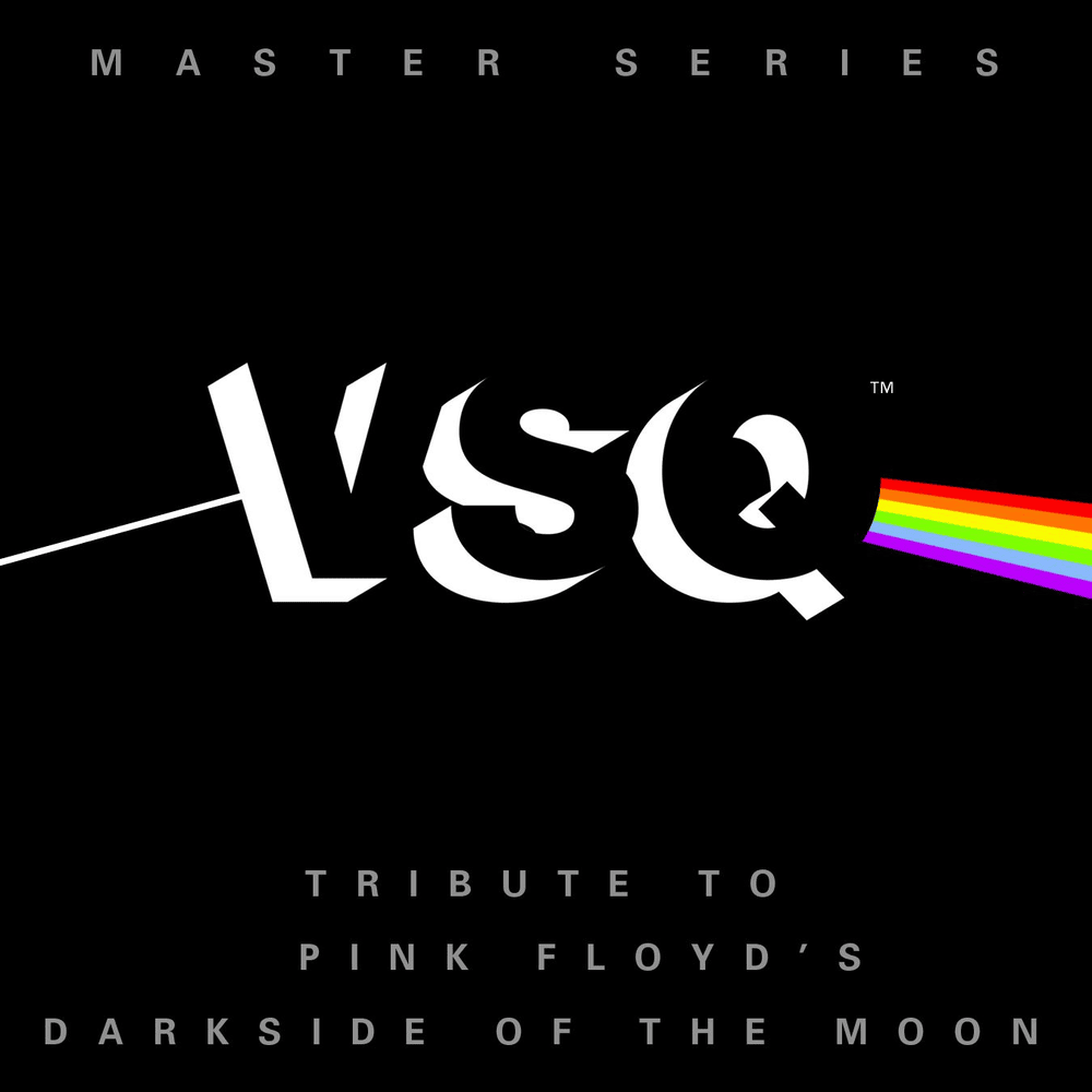 VSQ Master Series: Tribute to Pink Floyd’s Dark Side of the Moon