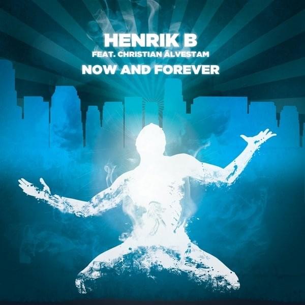 Now & Forever (feat. Christian Älvestam) - Single