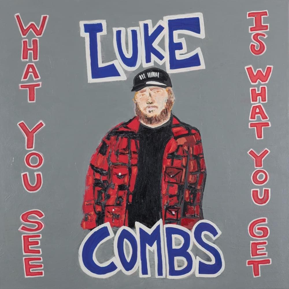 Album cover art for "What You See Is What You Get" by Luke Combs