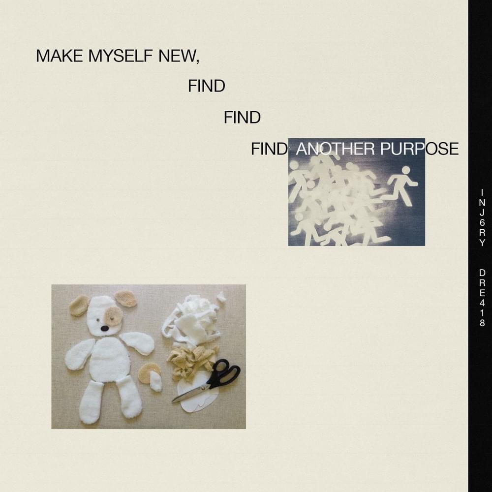 make myself new, find a new purpose