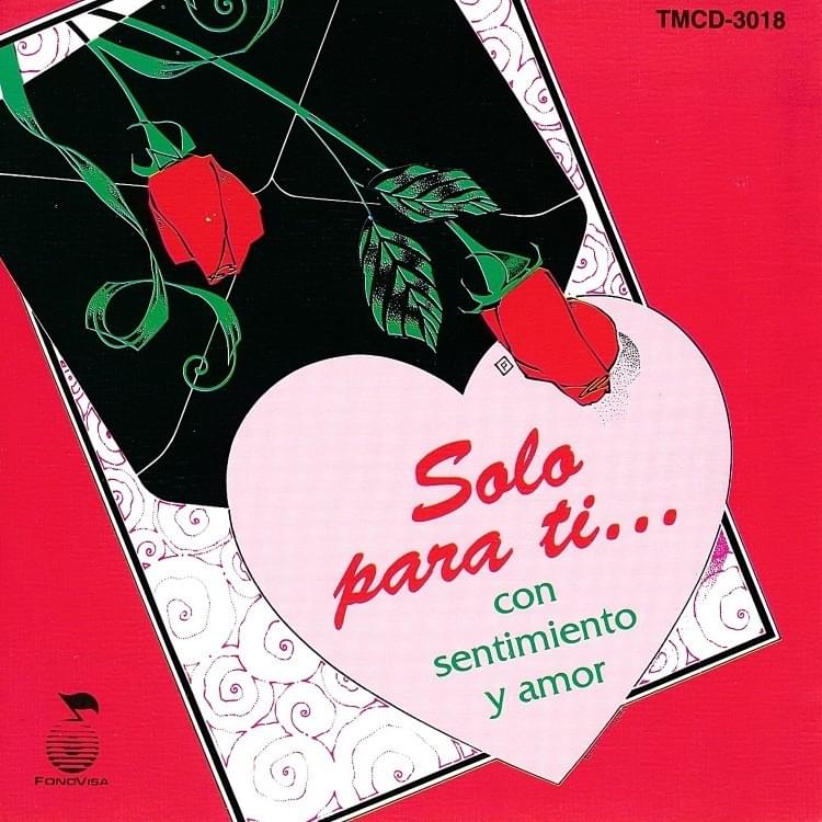 Sólo Para Ti... Con Sentimiento Y Amor