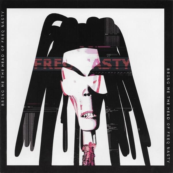 Bring Me The Head Of Freq Nasty