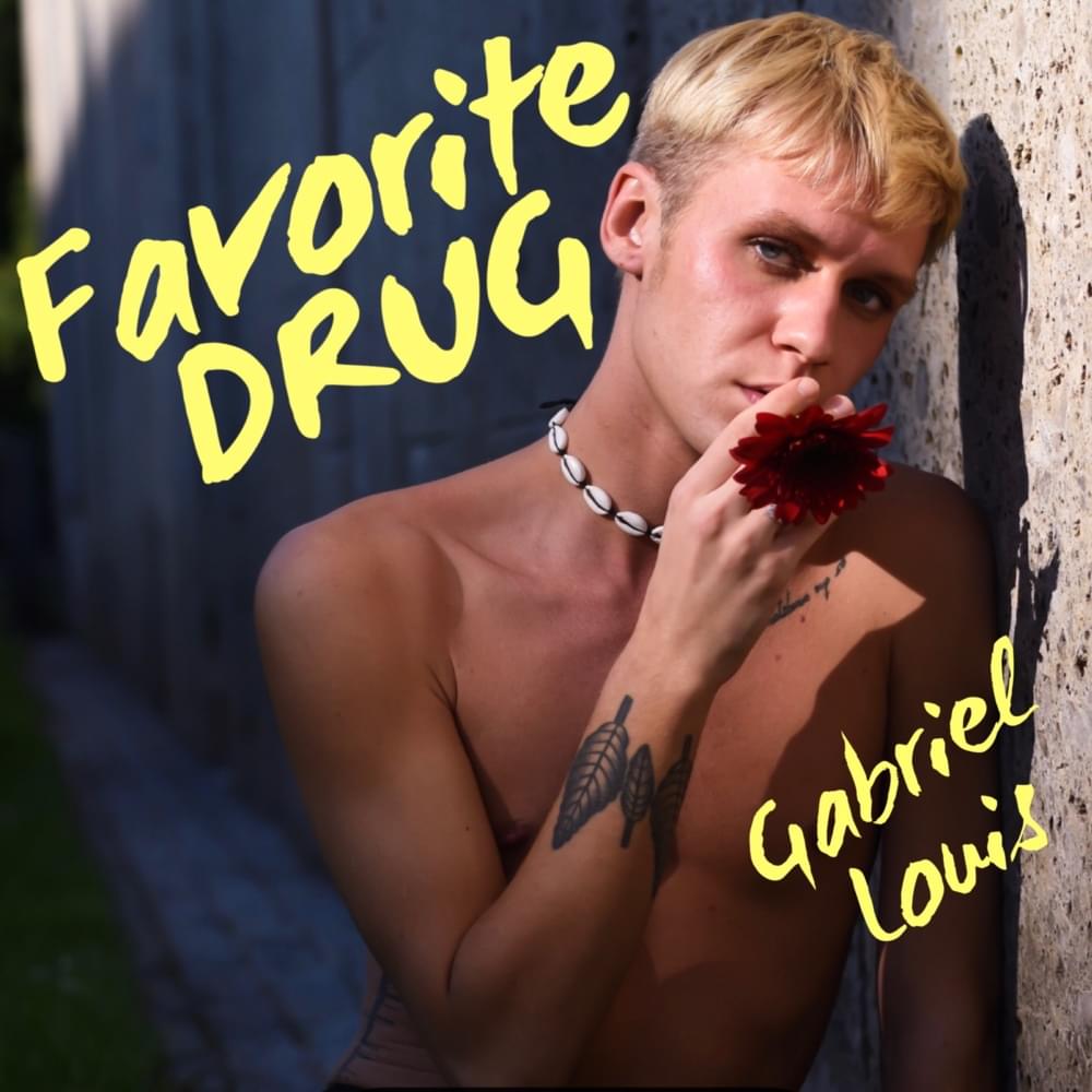 Favorite Drug (artist: Gabriel Louis)