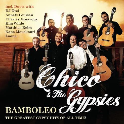 Bamboleo - Chico and The Gypsies and International Friends