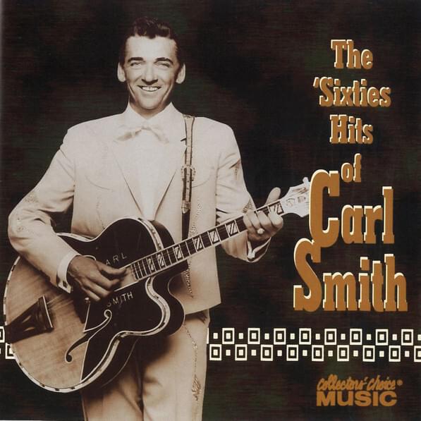 The ’Sixties Hits Of Carl Smith