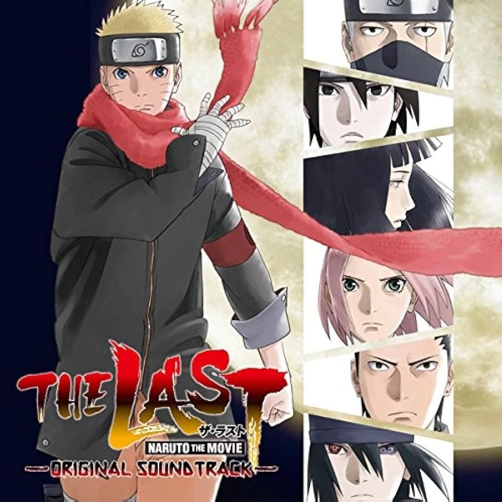THE LAST -NARUTO THE MOVIE- Original Soundtrack