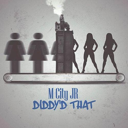 Album cover art for "Diddy'd That" by M City JR
