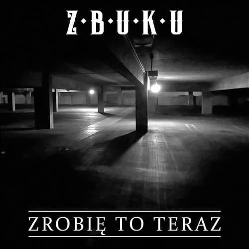 Album cover art for "Zrobię to teraz" by Z.B.U.K.U