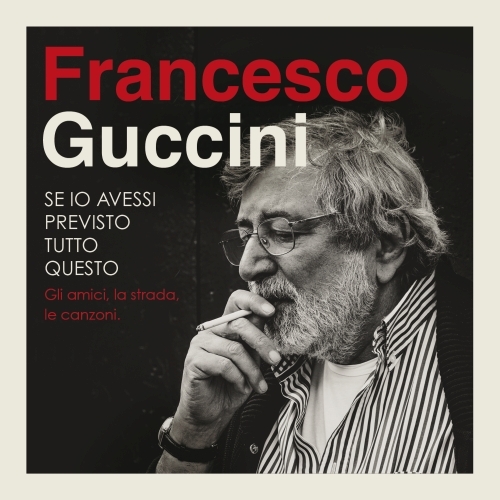 Se Io Avessi Previsto Tutto Questo. La Strada, Gli Amici, Le Canzoni