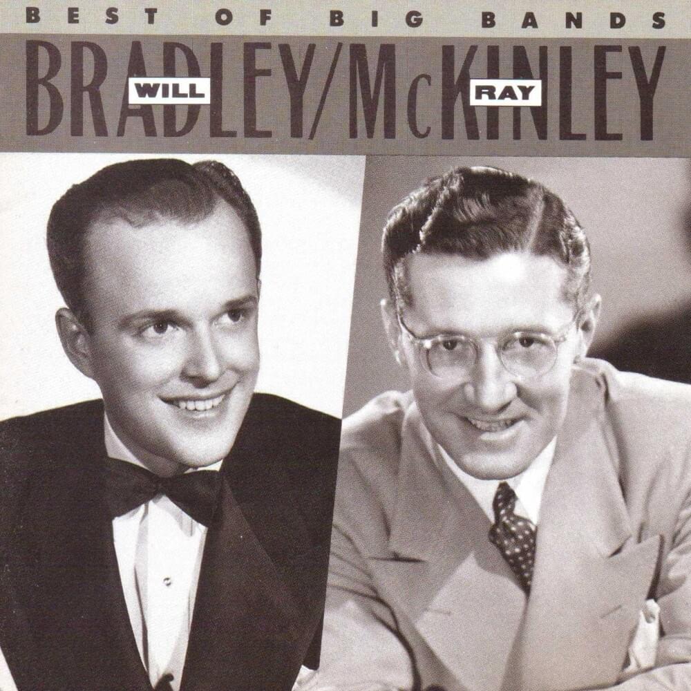 Will Bradley And Ray McKinley: Best Of The Big Bands