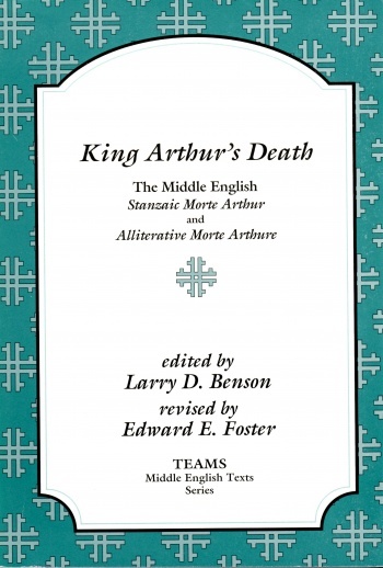 King Arthur’s Death: The Middle English Stanzaic Morte Arthur and Alliterative Morte Arthur