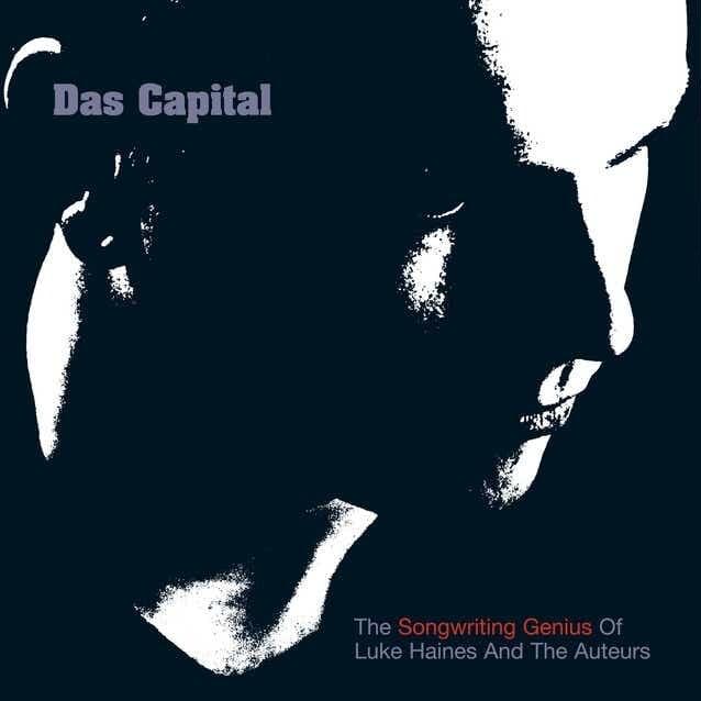 Das Capital: The Songwriting Genius of Luke Haines and The Auteurs