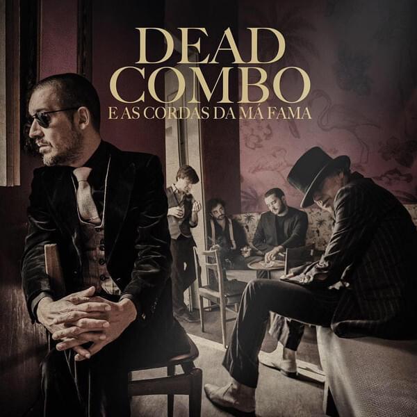 Dead Combo e as Cordas de Má Fama