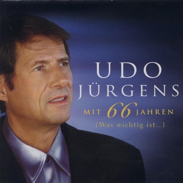 Mit 66 Jahren (Was wichtig ist...)