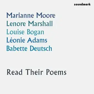 Marianne Moore Lenore Marshall Louise Bogan Léonie Adams Babette Deutsch Read Their Poems