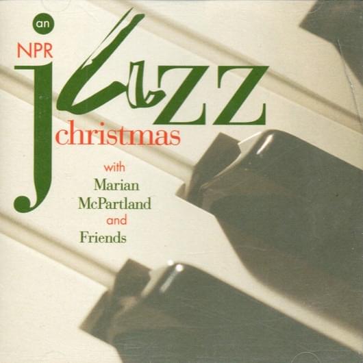 An NPR Jazz Christmas With Marian McPartland And Friends