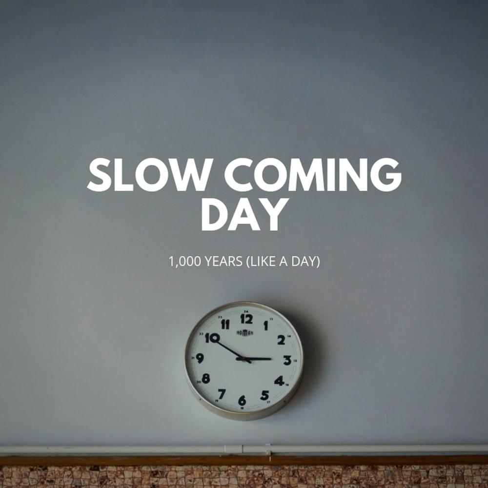 1000 Years (Like a Day) 