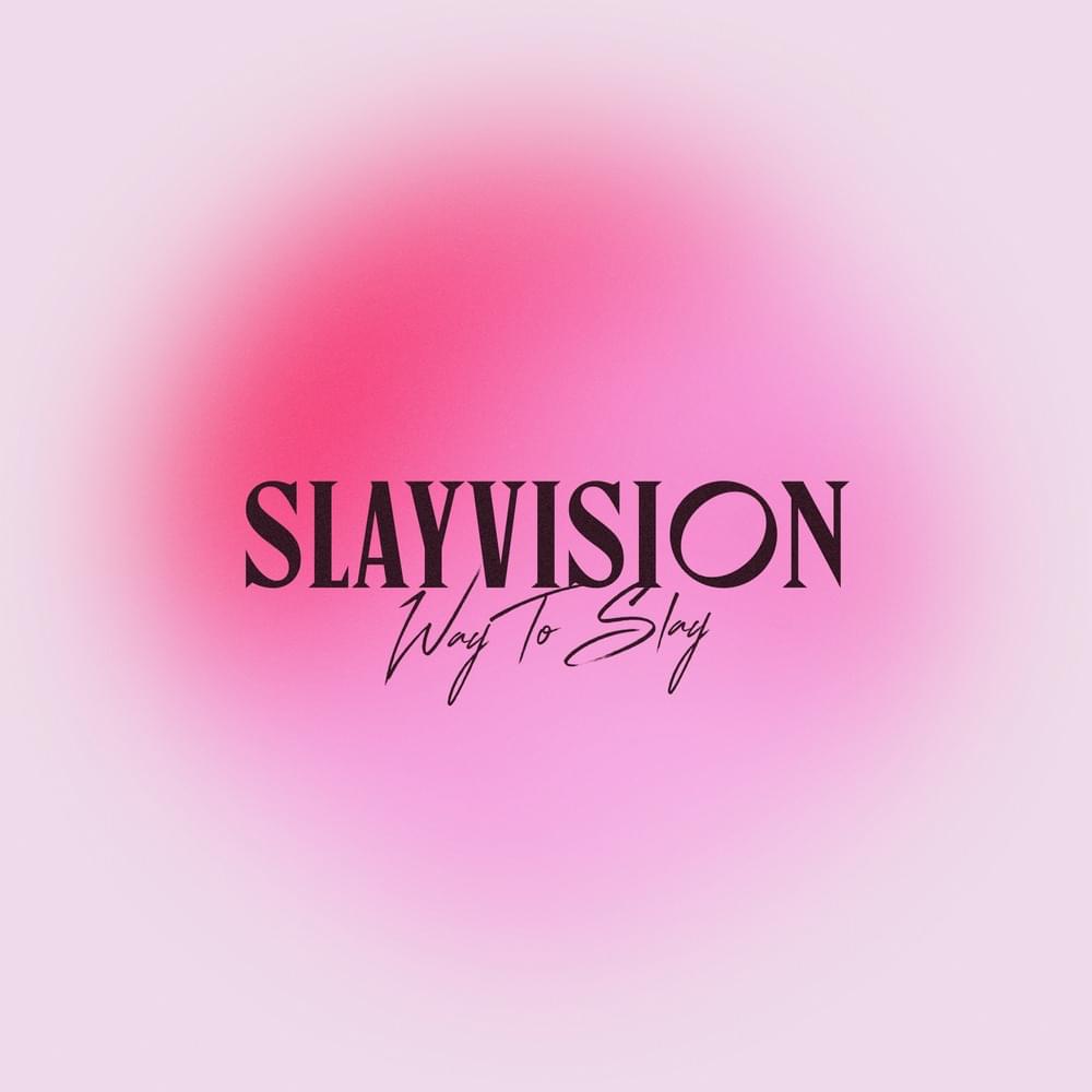 SLAYVISION: Way To Slay