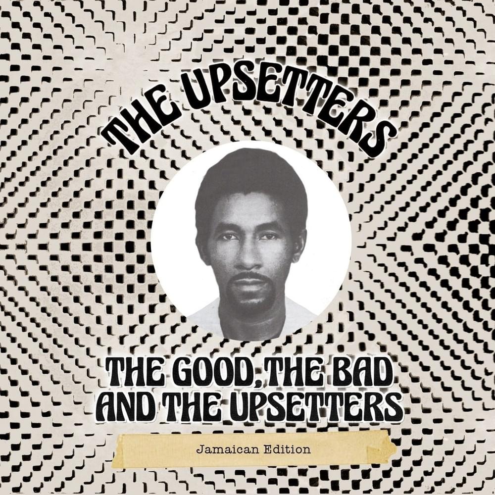 The Good, The Bad and The Upsetters (Jamaican Edition)