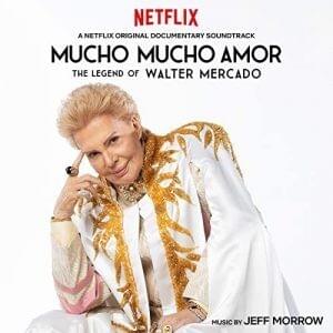 Mucho Mucho Amor: The Legend of Walter Mercado (A Netflix Original Documentary Soundtrack)