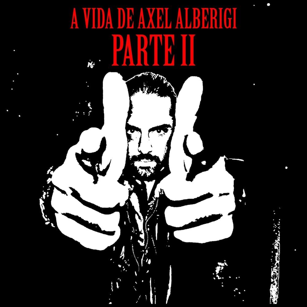 A Vida de Axel Alberigi, Parte II: Tudo de Novo