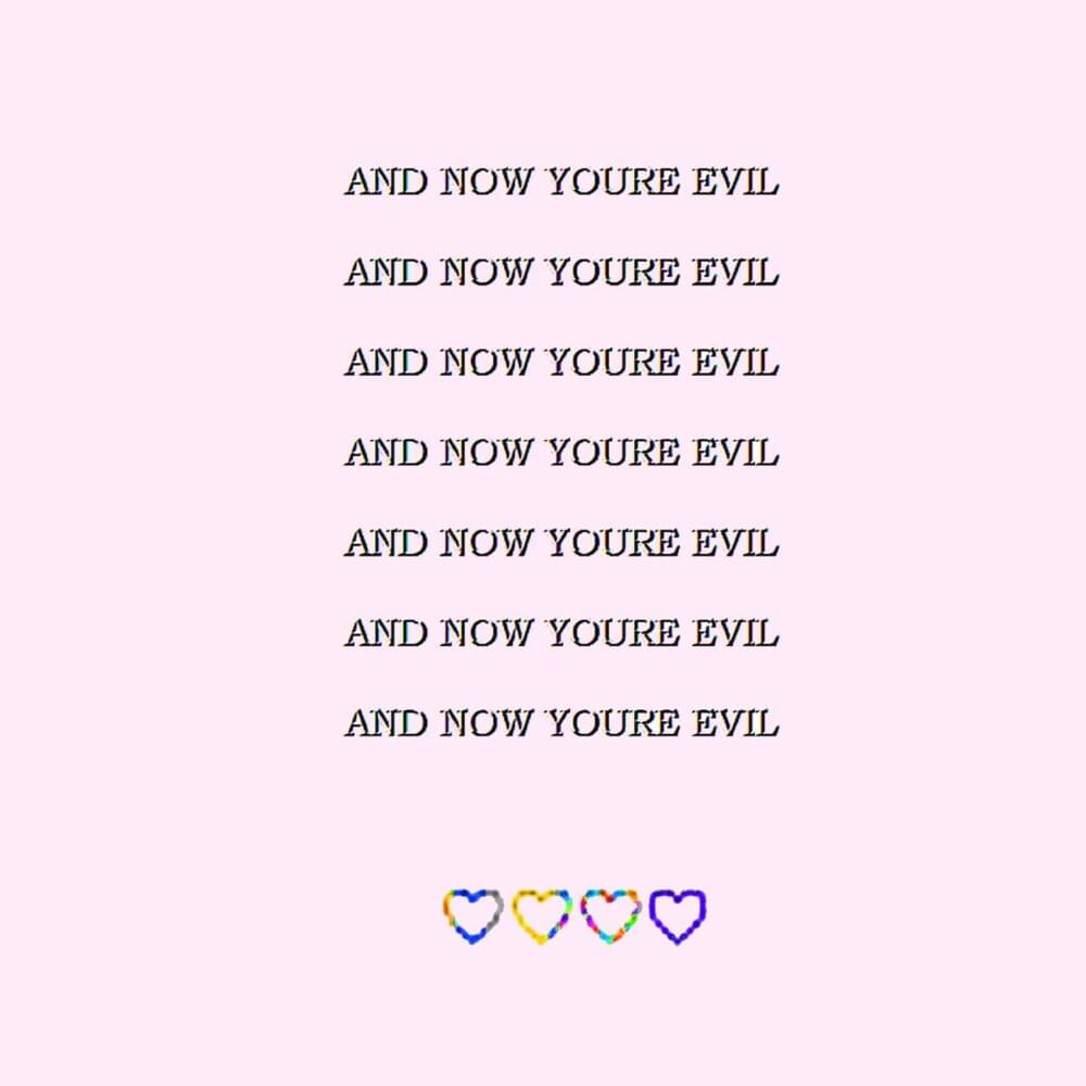 AND NOW YOU’RE EVIL
