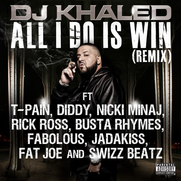 Album cover art for "All I Do Is Win (Remix)" by Fabolous & T-Pain & Diddy & Nicki Minaj & Rick Ross & Busta Rhymes & Jadakiss & Fat Joe & Swizz Beatz