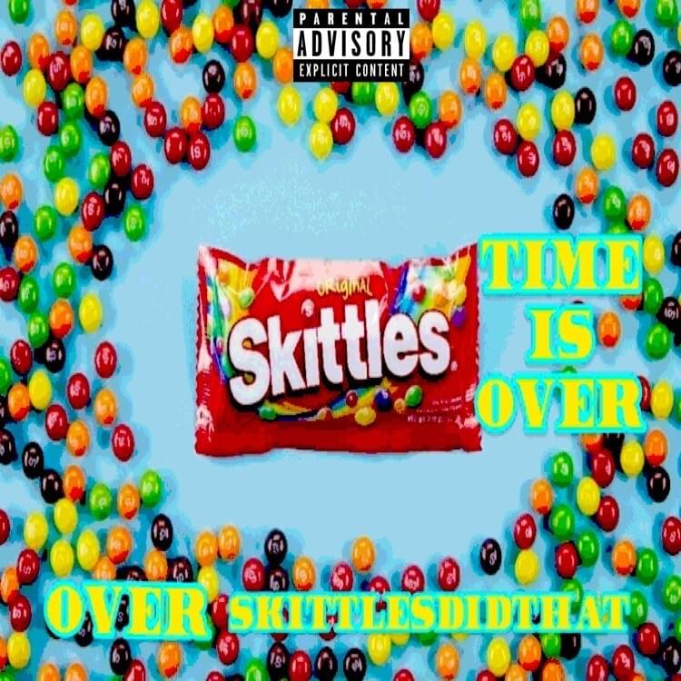 Skittles Time is 0ver (Soundtrack From & Inspired by the Motion Picture)