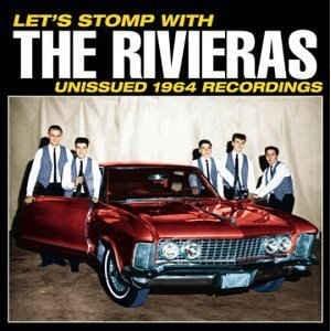 Let’s Stomp with The Rivieras! Unissued 1964 Recordings