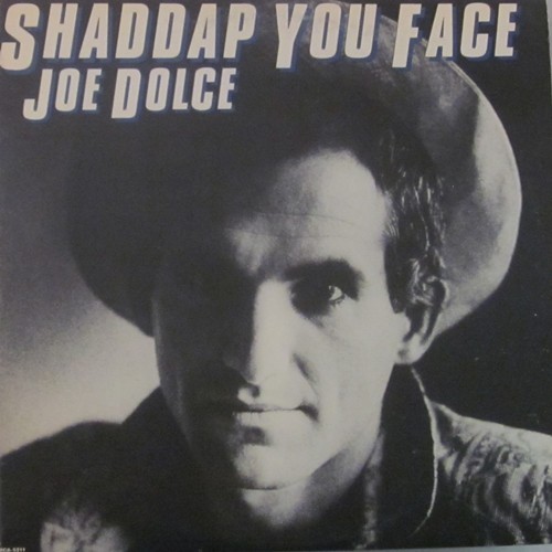 Shaddap You Face