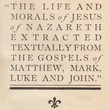 The Life and Morals of Jesus of Nazareth (Jefferson Bible)