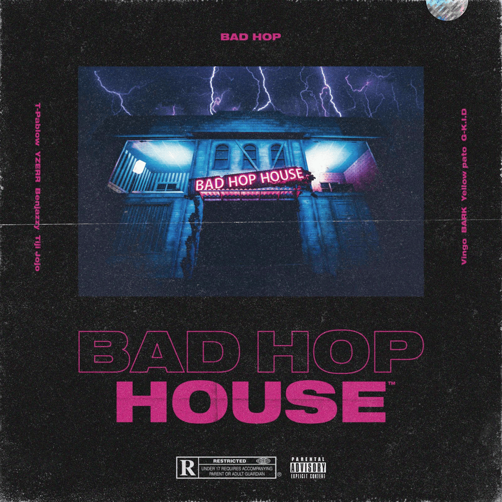 BAD HOP HOUSE