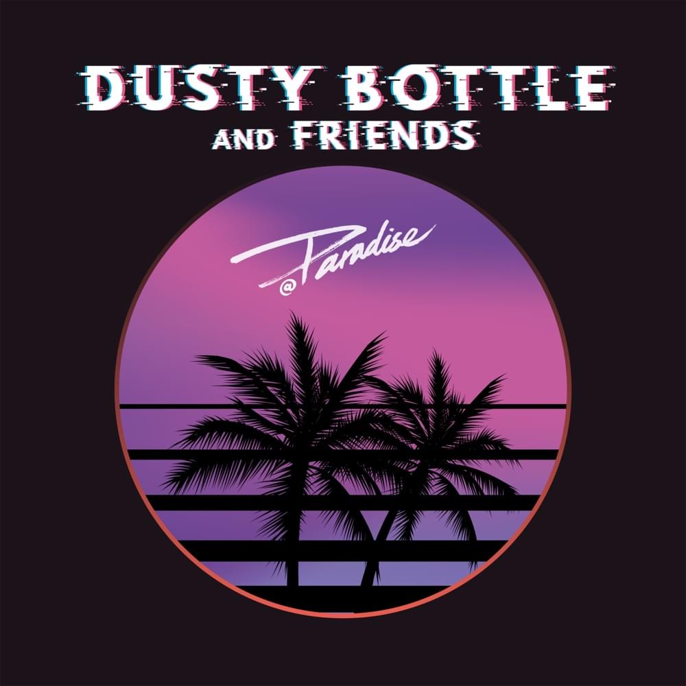 Dusty Bottle And Friends@Paradise 音樂會 (Live)