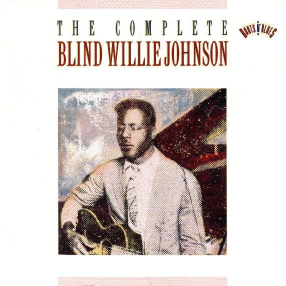 The Complete Blind Willie Johnson 
