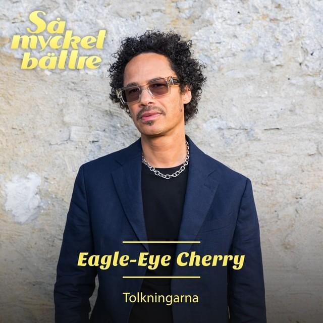 Så mycket bättre 2023 - Tolkningarna (artist Eagle-Eye Cherry)