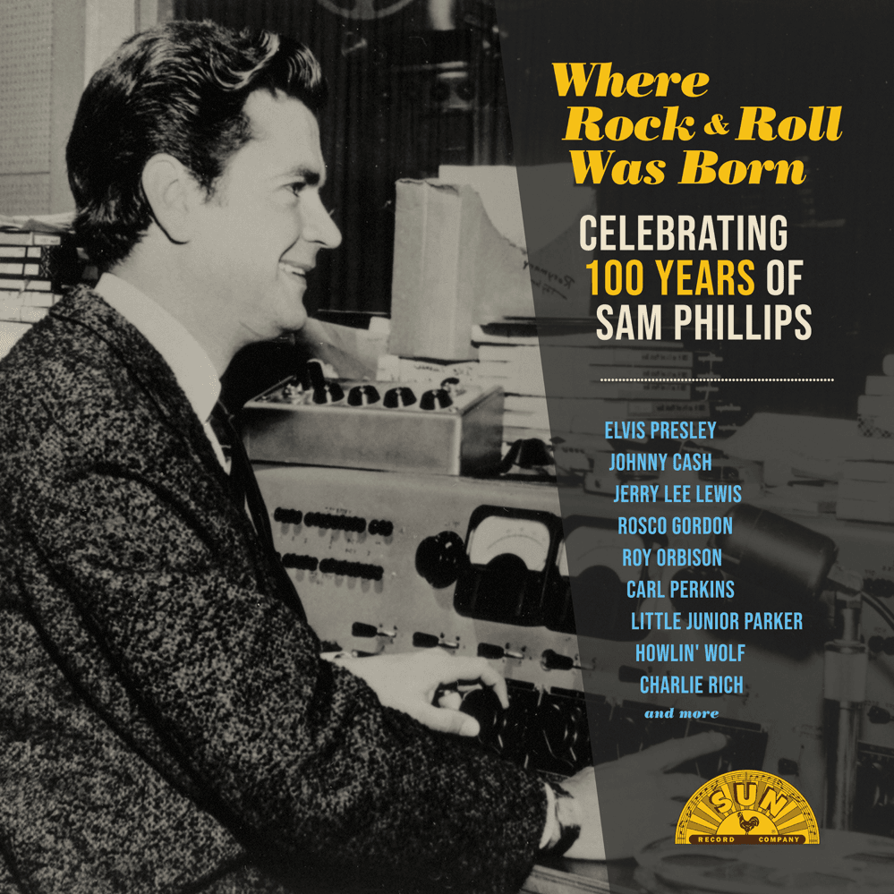 Where Rock ‘n’ Roll Was Born: Celebrating 100 Years of Sam Phillips (Remastered)
