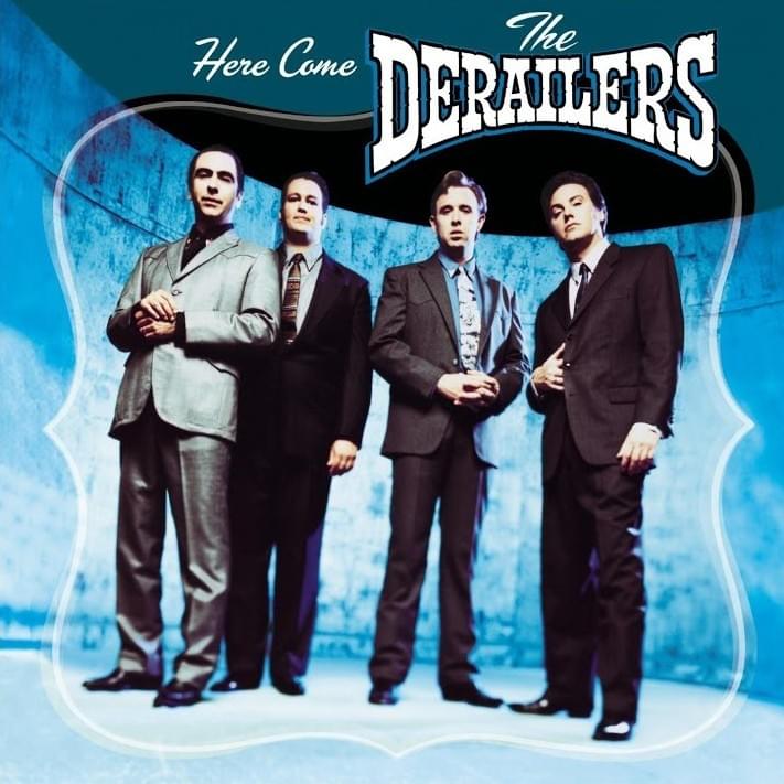 Here Come The Derailers