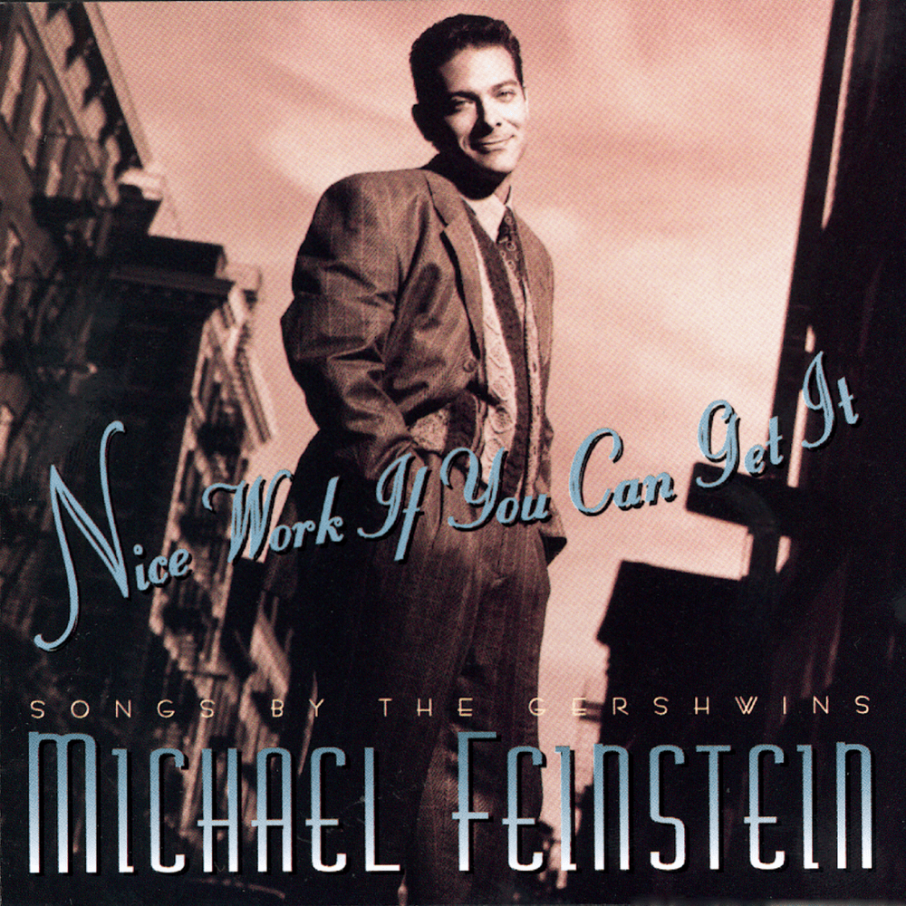 Nice Work If You Can Get It: Songs by the Gershwins