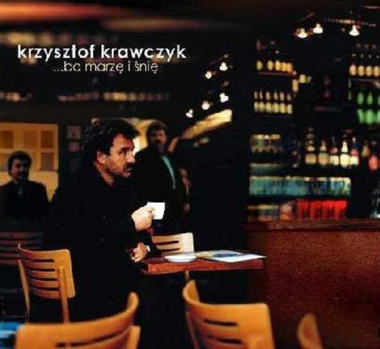 ...Bo marzę i śnię