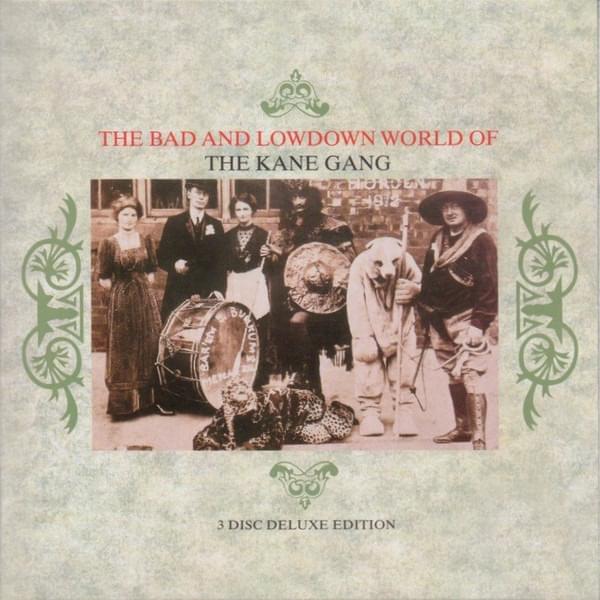 The Bad And Lowdown World Of The Kane Gang (3 Disc Deluxe Edition)