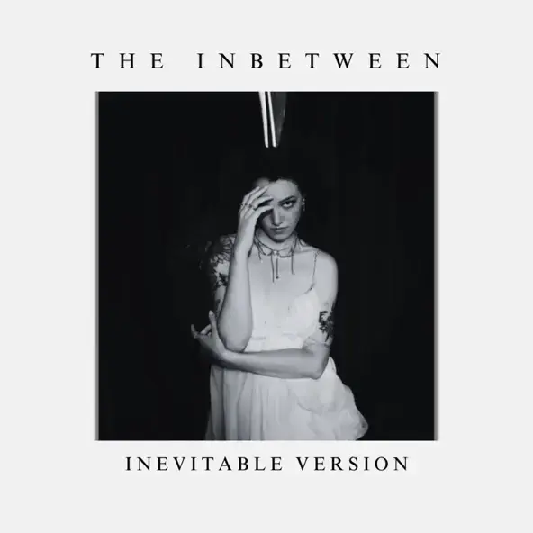 The Inbetween (Inevitable Version)