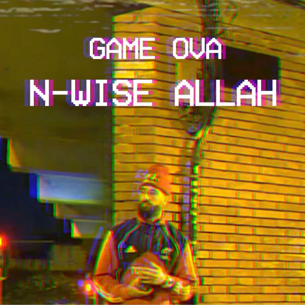 Album cover art for "Game Ova" by N-Wise Allah