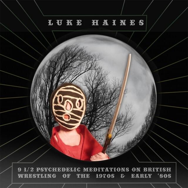 9 1/2 Psychedelic Meditations On British Wrestling Of The 1970s And The Early ’80s