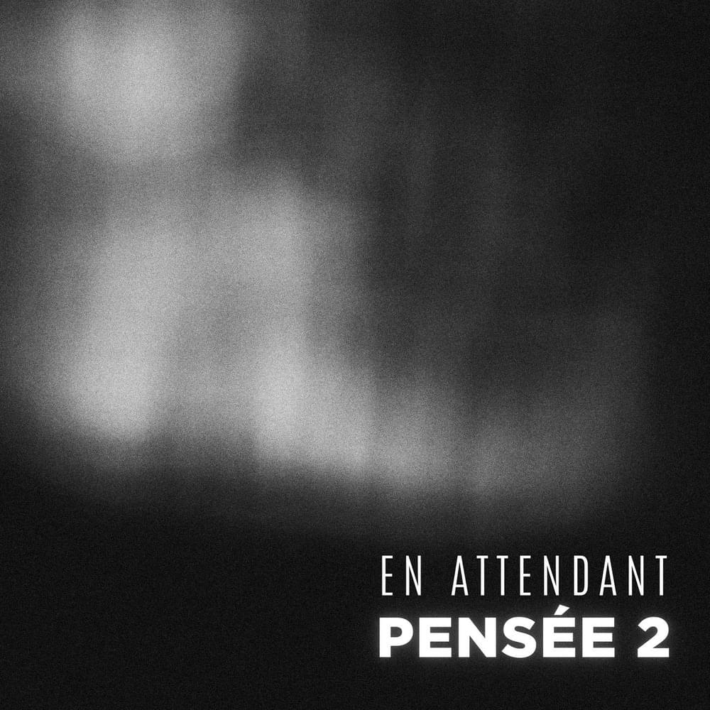 EN ATTENDANT PENSÉE 2