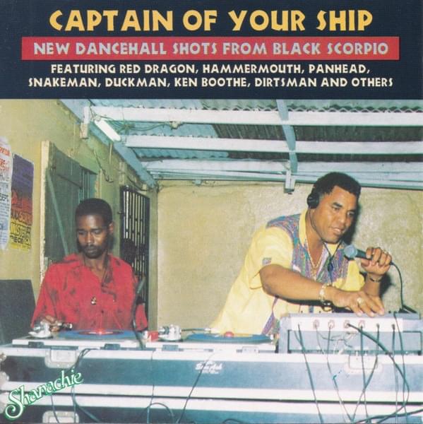 Captain Of Your Ship (New Dancehall Shots From Black Scorpio)