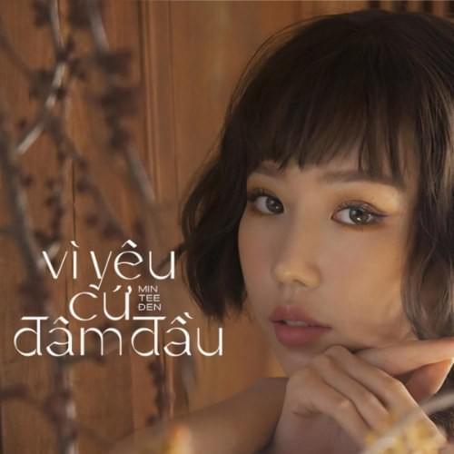 Vì Yêu Cứ Đâm Đầu - Single